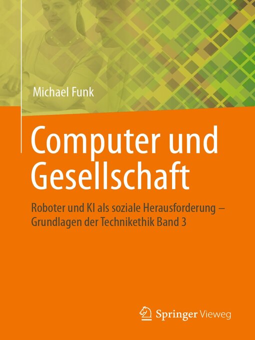 Title details for Roboter und KI als soziale Herausforderung – Grundlagen der Technikethik, Band 3 by Michael Funk - Available